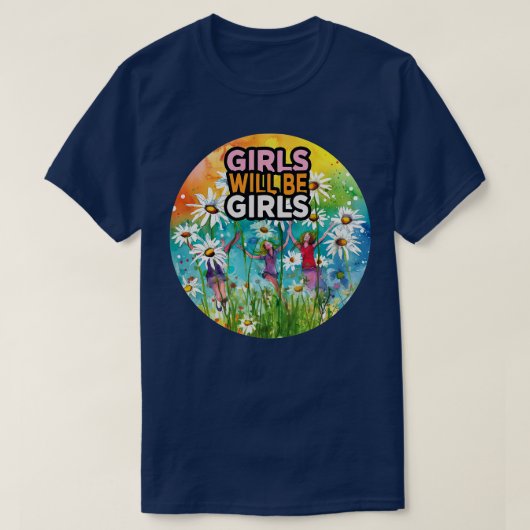 Mädchen werden Mädchen sein 1 T-Shirt (Design vorne)