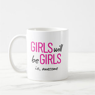 Mädchen werden Mädchen sein, dh. Phantastische Erm Kaffeetasse