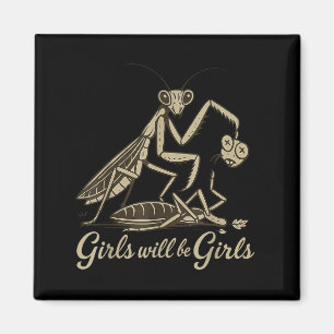 Mädchen werden Mädchen sein, die Mantis beten Magnet