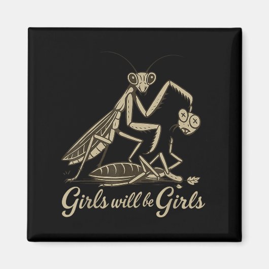 Mädchen werden Mädchen sein, die Mantis beten Magnet (Vorne)