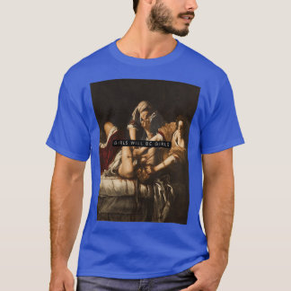 Mädchen werden Mädchen sein, feminine Wut T-Shirt