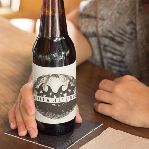 "Mädchen werden Mädchen sein   Niedlich Bierflaschenetikett
