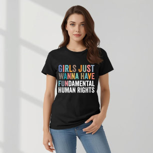 Mädchen wollen einfach nur grundlegende Rechte T-Shirt