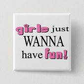 Mädchen wollen einfach Spaß haben! Button (Vorderseite)