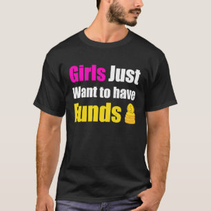 Mädchen wollen nur Geld haben Frauen Dollarzeiche T-Shirt