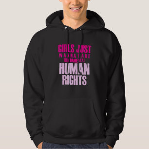 Mädchen wollen nur grundlegendende Menschenrechte Hoodie