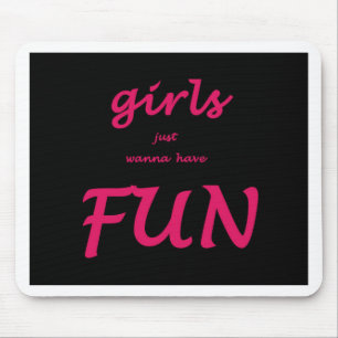 Mädchen wollen nur Spaß haben Mousepad