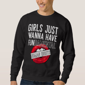 Mädchen Wollte einfach, Grundrechte zu haben Sweatshirt