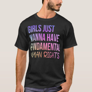 Mädchen Wollte einfach, Grundrechte zu haben T-Shirt