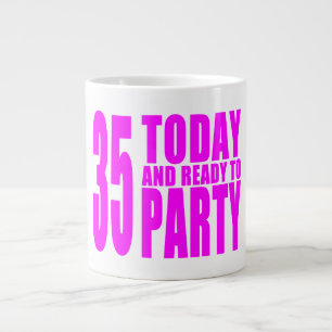 Mädchen zum 35. Geburtstag : 35 Heute und bereit f Jumbo-Tasse