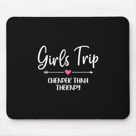 Mädchenreise billiger als eine Therapie Lustige Ch Mousepad (Vorne)