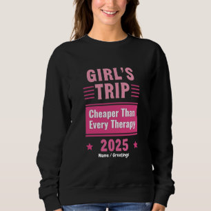 Mädchenreise billiger als eine Therapie Spaßreise Sweatshirt