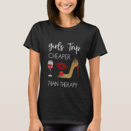 Mädchenreise billiger als Therapie T-Shirt