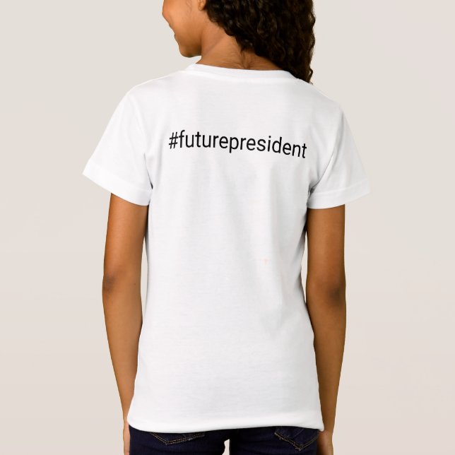 Mädchens zukünftige Präsidentin T-Shirt (Rückseite)