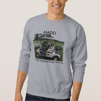 MADD - Mütter gegen Hundedas fahren Sweatshirt