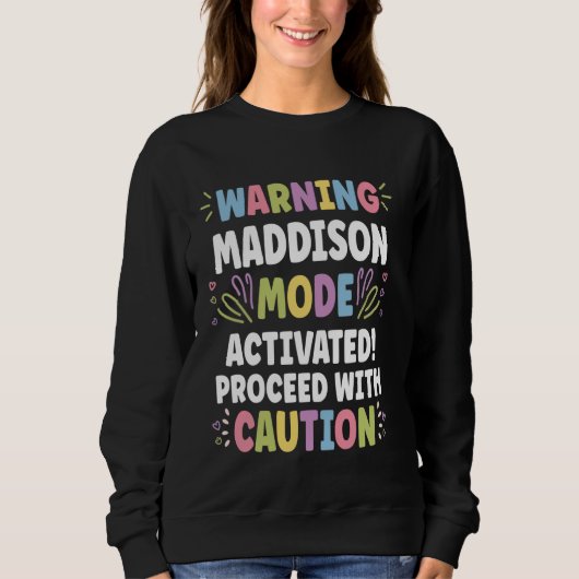 MADDISON Personalisiert Name Funny Niedlich Custom Sweatshirt (Vorderseite)
