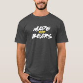 Made for Bears. T-Shirt (Vorderseite)