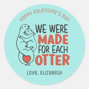 Made for each Otter Funny Pun Niedlich Valentinsta Runder Aufkleber