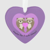 Made for each Otter Ornament (Rückseite)