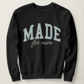 Made for more. Christian faith affirmation design Sweatshirt (Design vorne)