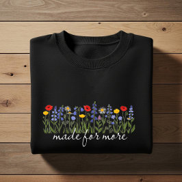 Made for more sweatshirt
