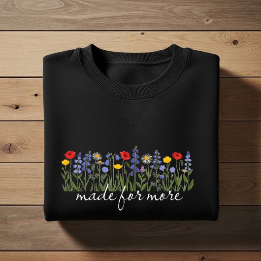 Made for more sweatshirt