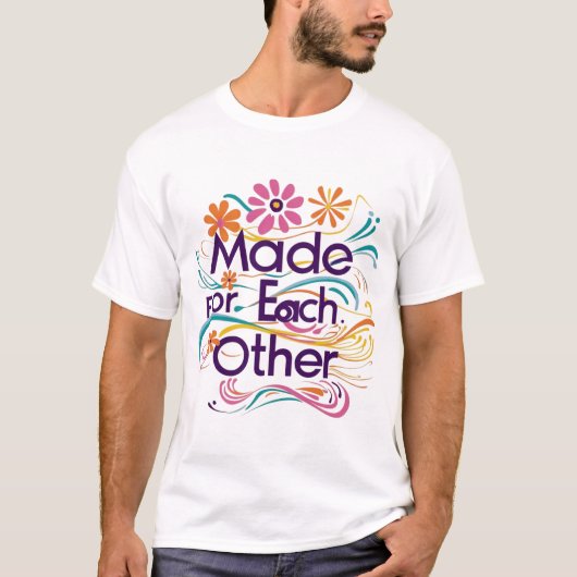 * "Made for other" T - Shirt des Paares (Vorderseite)