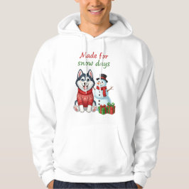 Made for Snow Days Husky Shirt, Husky Christmas Hoodie