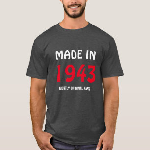 "Made in 1943, most Original Parts" T-Shirt