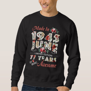 Made in 1945 Juni 77 Tränen Phantastisch zu sein Sweatshirt