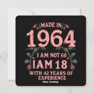 Made in 1964 Ich bin nicht 60 Ich bin 18 mit 42 Ja Einladung