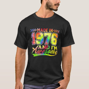 Made in 1976 und ich bin Phantastische Gefärbte Kr T-Shirt