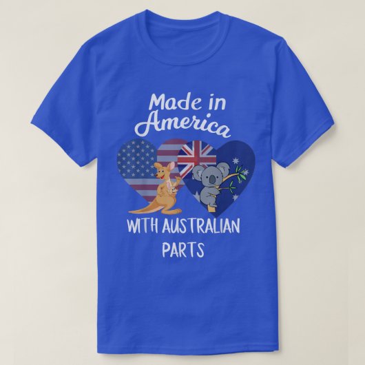 Made in America with Australian part tshirt (Design vorne)