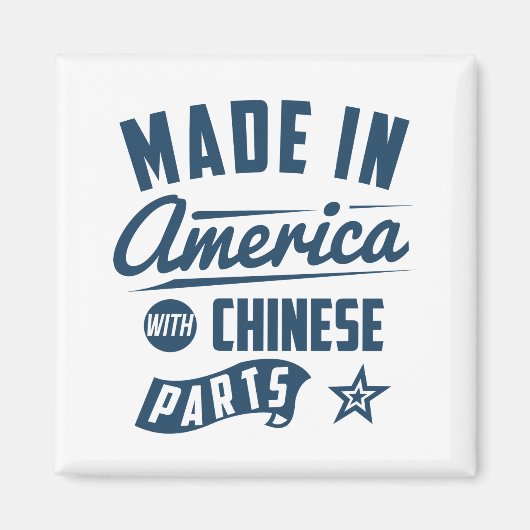 Made in America with Chinese Parts Magnet (Vorne)