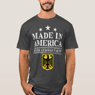 Made in America with German Parts - Stolz Immigran T-Shirt