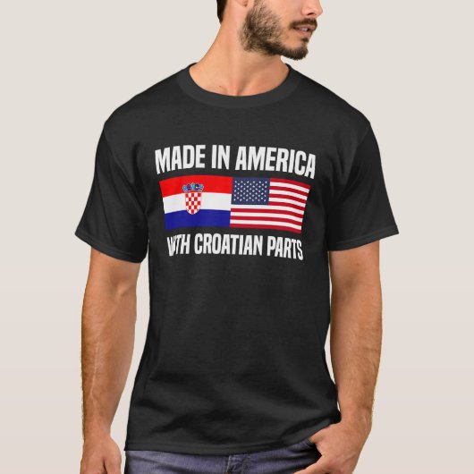 Made in America with Kroan Parts Kroatisch Ameri T-Shirt (Vorderseite)
