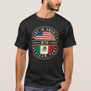 Made in America with Mexican Parts USA Mexico Flag T-Shirt