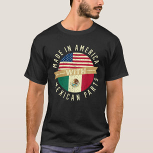 Made in America with Mexican Parts USA Mexico Flag T-Shirt