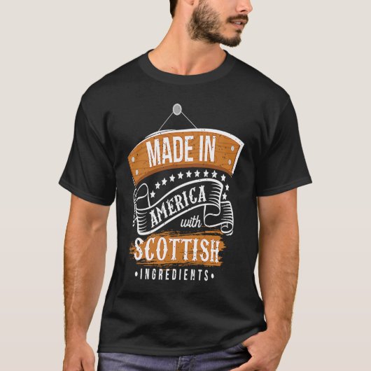 Made In America With Scottish Ingredients Scotlan T-Shirt (Vorderseite)