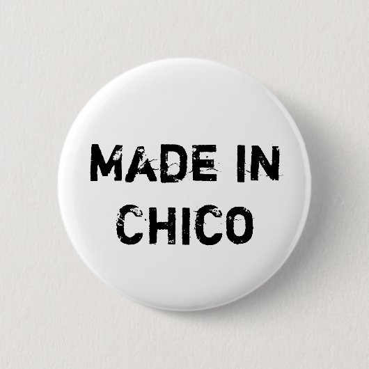 Made in Chico Button (Vorderseite)