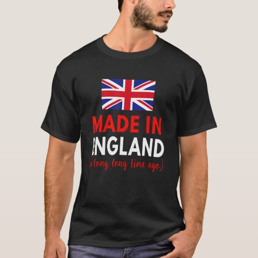 Made in England vor langer Zeit lustige Britische T-Shirt (Vorderseite)