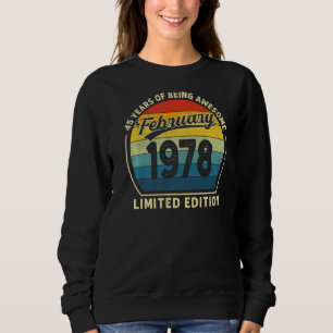 Made in February 1978 Limited Edition 45 th Birthd Sweatshirt