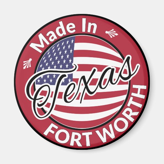 Made in Fort Worth Texas United Staaten Flag Magnet (Vorne)