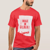 Made In Gilbert Arizona T-Shirt (Vorderseite)