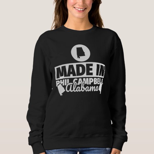 Made in Phil Campbell Alabama Sweatshirt (Vorderseite)