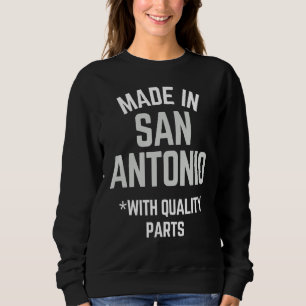 Made in San Antonio Slogan Geboren in San Antonio Sweatshirt