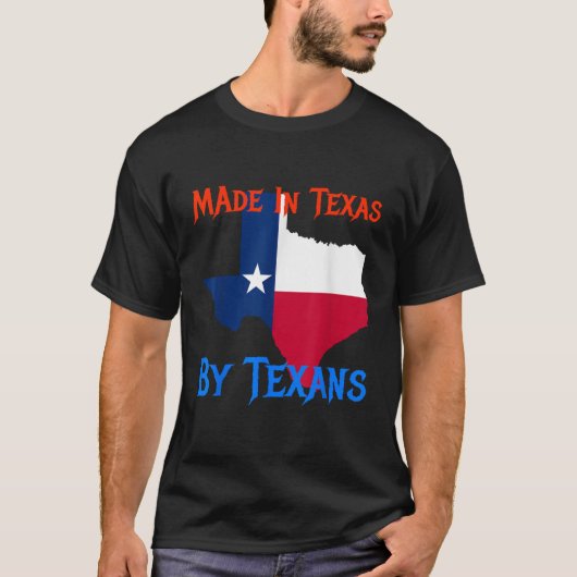 Made in Texas by Texans Great Novelty Gift T-Shirt (Vorderseite)