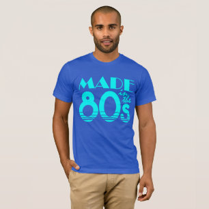 Made in the 80s T-Shirt