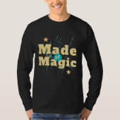 Made Magic T-Shirt | Inspirational Quote Tee | Shi (Vorderseite)