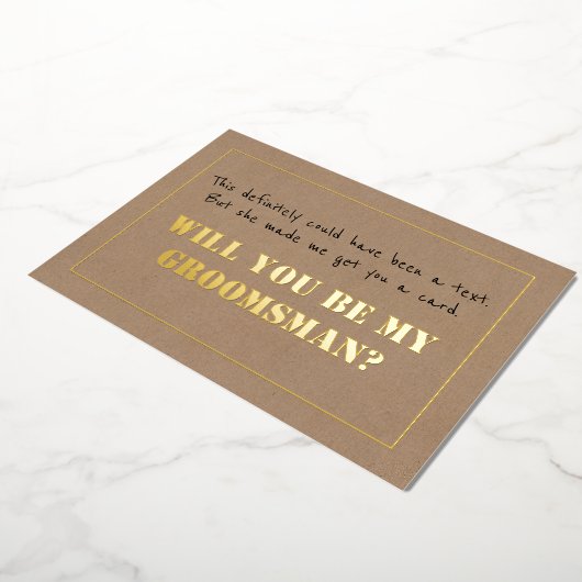 Made me Get you card Funny Trauzeuge Vorschlag Folieneinladung (Gedreht)